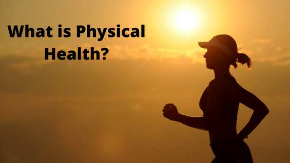 What is Physical Health?